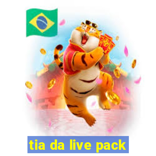 tia da live pack